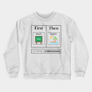 Funny I Am Earning A Summer Break Teacher Crewneck Sweatshirt